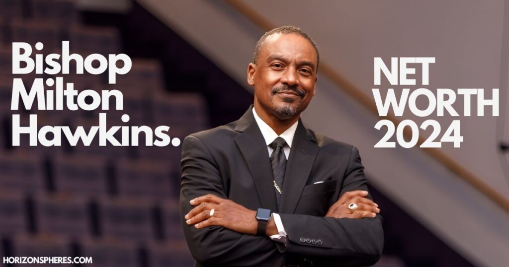 Bishop Milton Hawkins Net Worth 2024: An Inspiring Journey of Spiritual Leadership and Financial Success in Memphis Bishop Milton Hawkins Net Worth