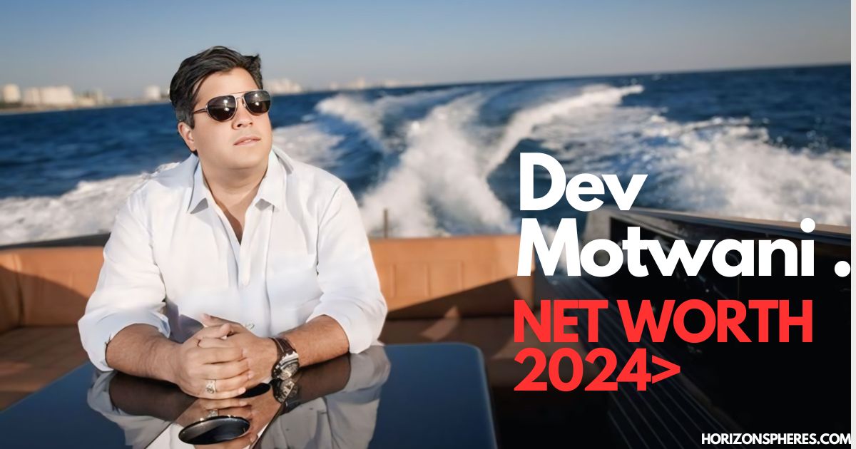 Dev Motwani Net Worth