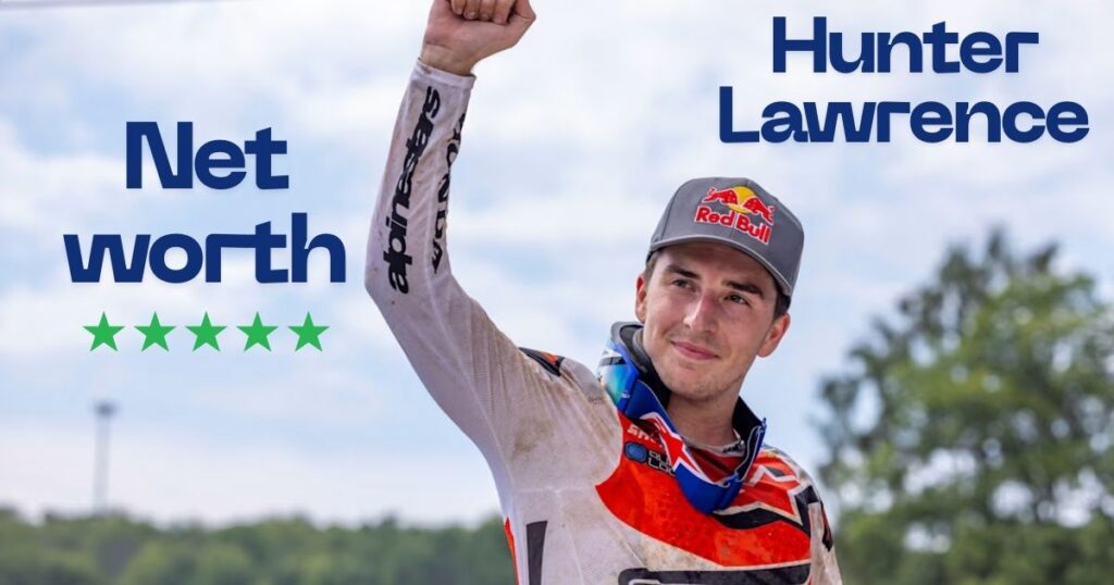 Hunter Lawrence Net Worth 2024: The Unstoppable Rise of Motocross’s Elite Star Hunter Lawrence Net Worth