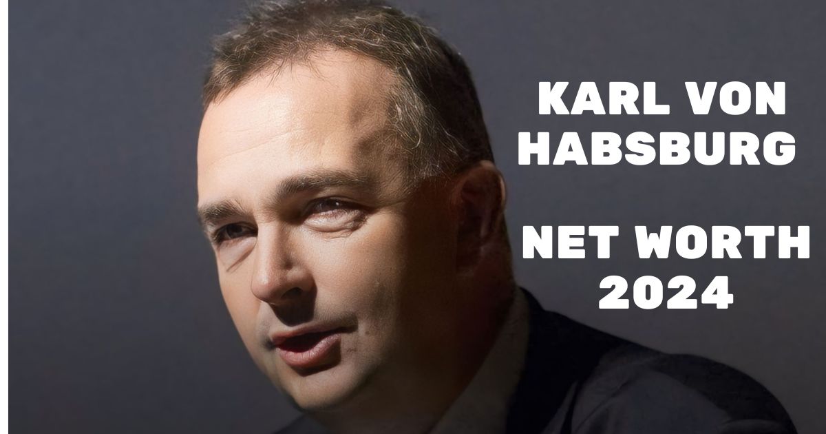 Karl von Habsburg net worth