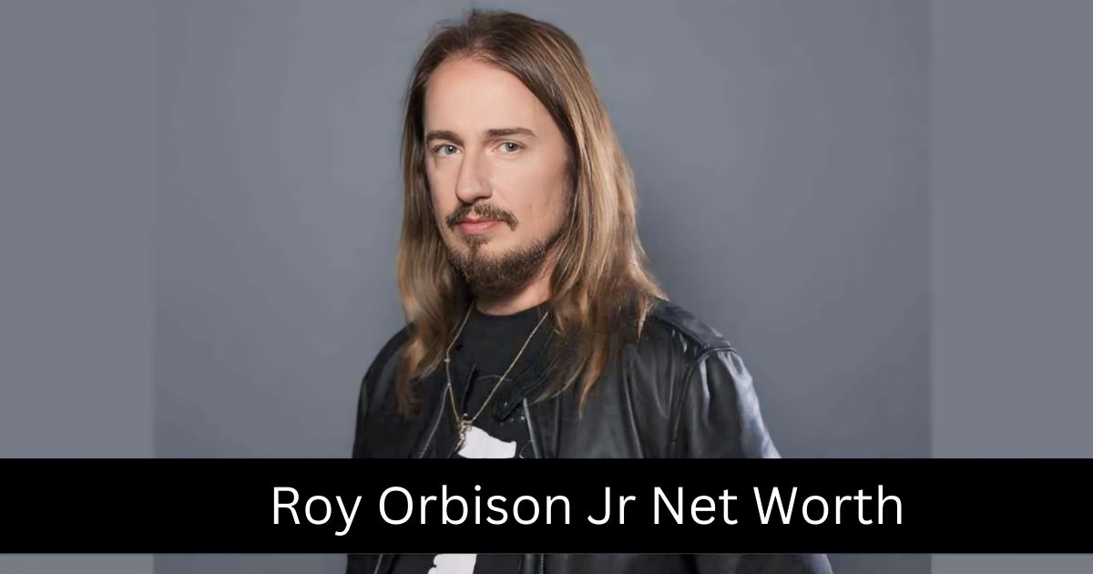 Roy Orbison Jr Net Worth