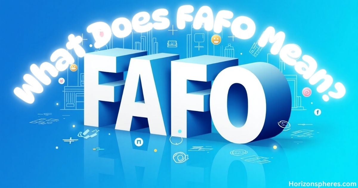 What Does FAFO Mean?