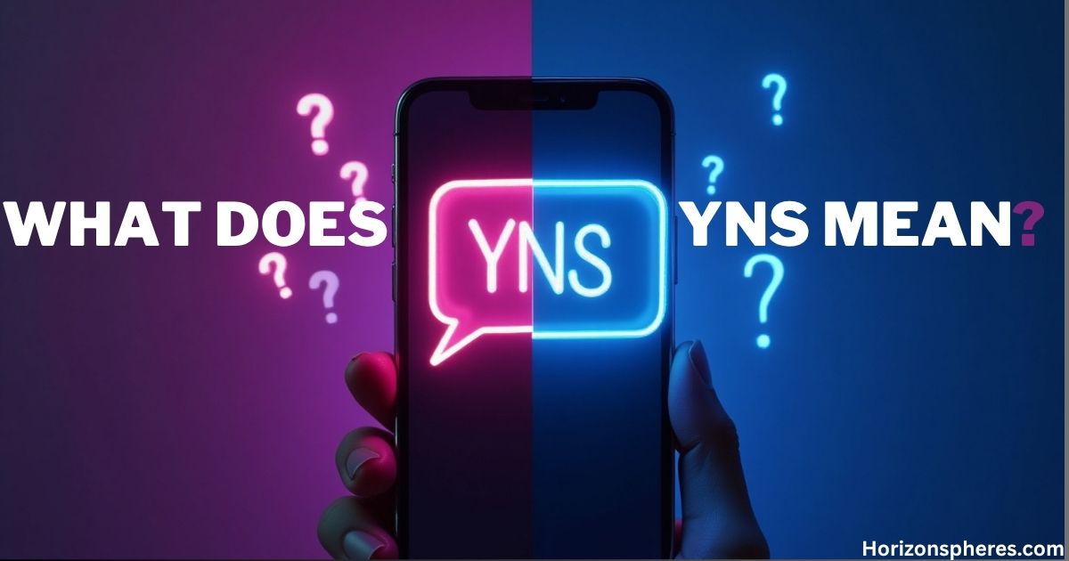What Does YNS Mean?