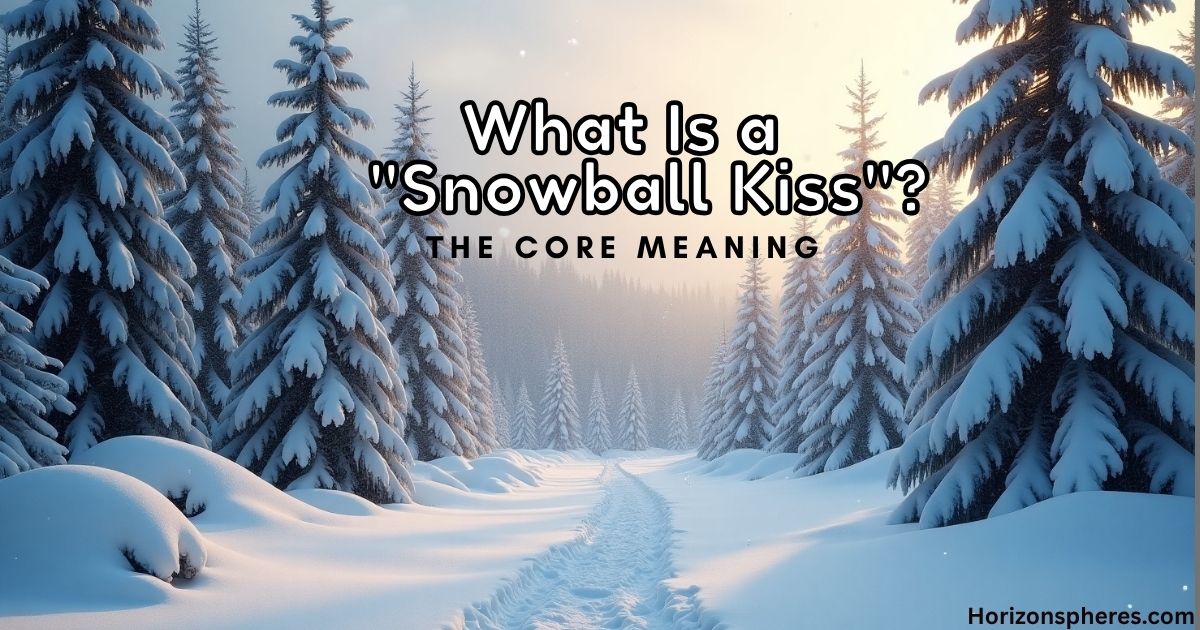 What Is a Snowball Kiss – The Core Meaning